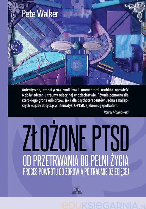 Codzienne skutki traumy – co pokazuje Pete Walker i złożone PTSD